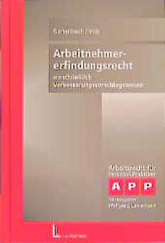 Arbeitnehmererfindungsrecht. Einschliesslich Verbesserungsvorschlagwesen