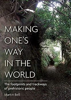 Making One's Way in the World: The Footprints and Trackways of Prehistoric People