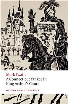A Connecticut Yankee in King Arthur's Court (Oxford World's Classics) - Mark Twain
