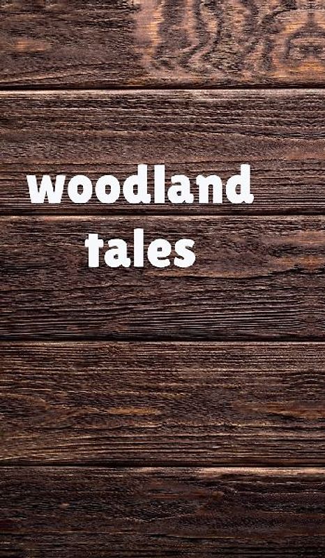 Woodland Tales