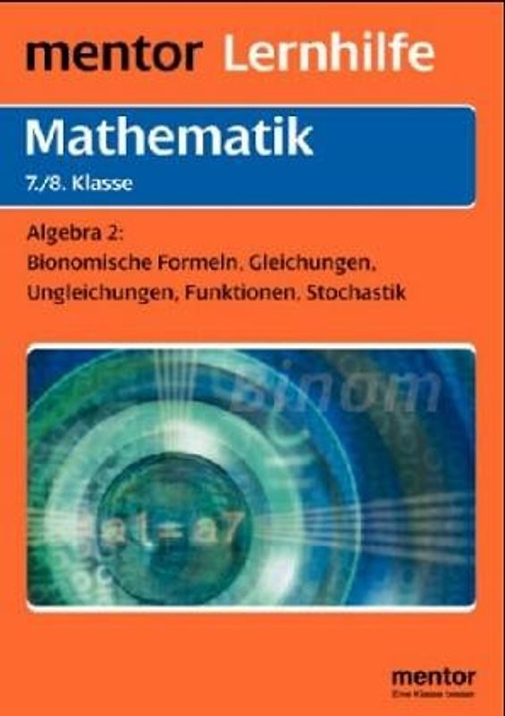 Algebra für die 7./8. Klasse. Termumformungen, Gleichungen, Ungleichungen, Funktionen