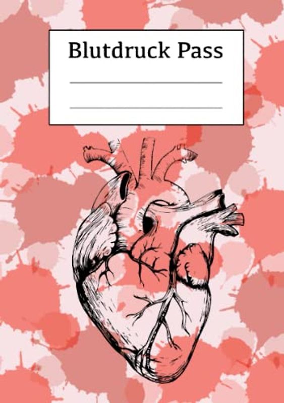 Blutdruck Pass: Blutdruck messen und Blutdruckwerte dokumentieren, auswerten im praktischen A5 Buch