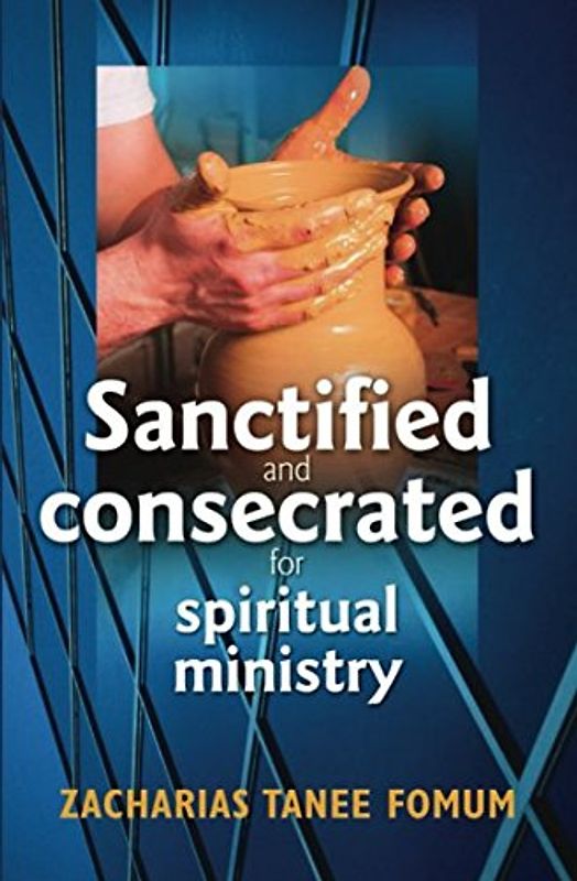Sanctified And Consecrated For Spiritual Ministry (Practical Helps in Sanctification, Band 2)
