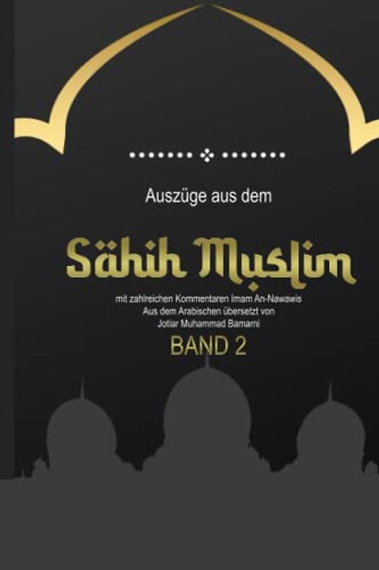 Sahih Muslim Band 2: Auszüge aus dem Sahih Muslim (Für Muslime)