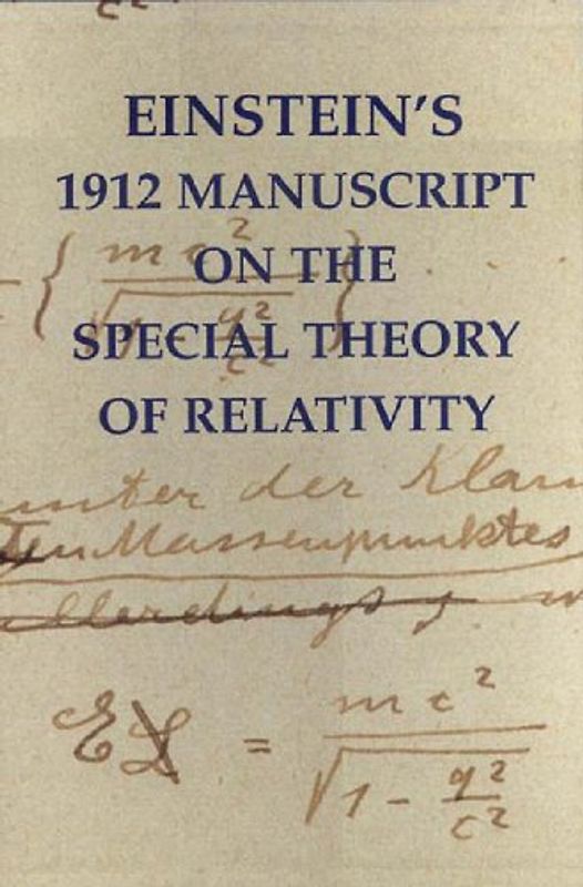 Albert Einstein's 1912 Manuscript. Special Theory of Relativity