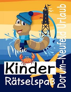 Dorum-Neufeld Urlaub Kinder Rätselspaß Beschäftigung für Kinder am Strand oder lange Autofahrt: Labyrinthe, Sudoku, Malbuch, Rätsel für Junge und Mädchen ab 6 Jahre