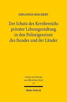 Der Schutz des Kernbereichs privater Lebensgestaltung in den Polizeigesetzen des Bundes und der Länder