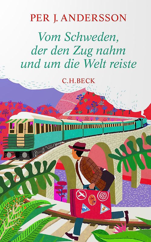 Vom Schweden, der den Zug nahm und um die Welt reiste