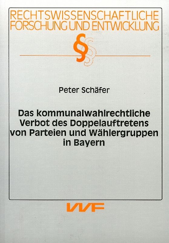 Das kommunalwahlrechtliche Verbot des Doppelauftretens von Parteien und Wählergruppen in Bayern