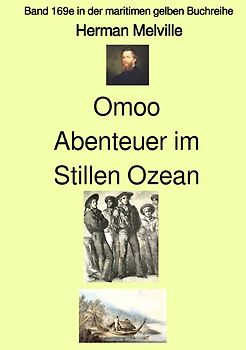 maritime gelbe Reihe bei Jürgen Ruszkowski / Omoo oder Abenteuer im Stillen Ozean – Band 169e in der maritimen gelben Buchreihe bei Jürgen Ruszkowski