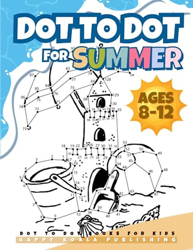 Summer Dot to Dot Books for kids ages 8-12: Vacation Fun with Connect the Dots!