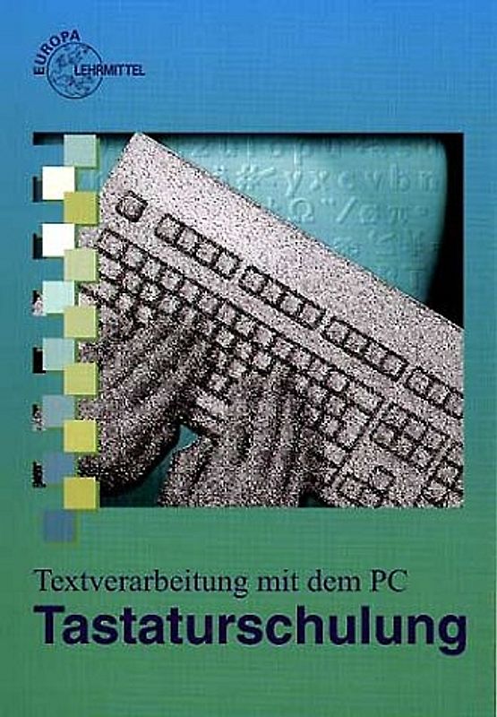 Tastaturschulung und Textgestaltung. Textverarbeitung mit dem PC