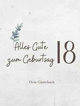 Gästebuch 18 Geburtstag: Buch zum Eintragen für Glückwünsche und die schönsten Fotos I Geschenk für Mädchen oder Junge I Geschenkidee 18. Geburtstag