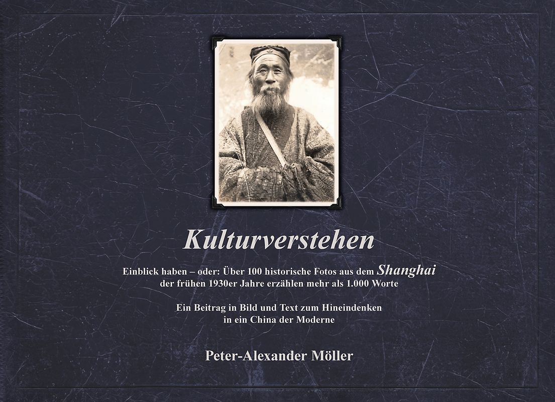 KULTURVERSTEHEN - Einblick haben – oder: Über 100 historische Fotos aus dem Shanghai der frühen 1930er Jahre erzählen mehr als 1.000 Worte