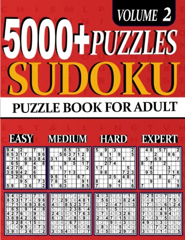 5000+ Sudoku Puzzle for Adults: 5000 ULTIMATE Puzzles Big Book 1260 Easy, 1260 Mediumy, 1260 Hard & 1260 Extreme Hard Expert Beginner Seniors And young Vol 2