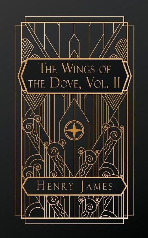 The Wings of the Dove, Volume II