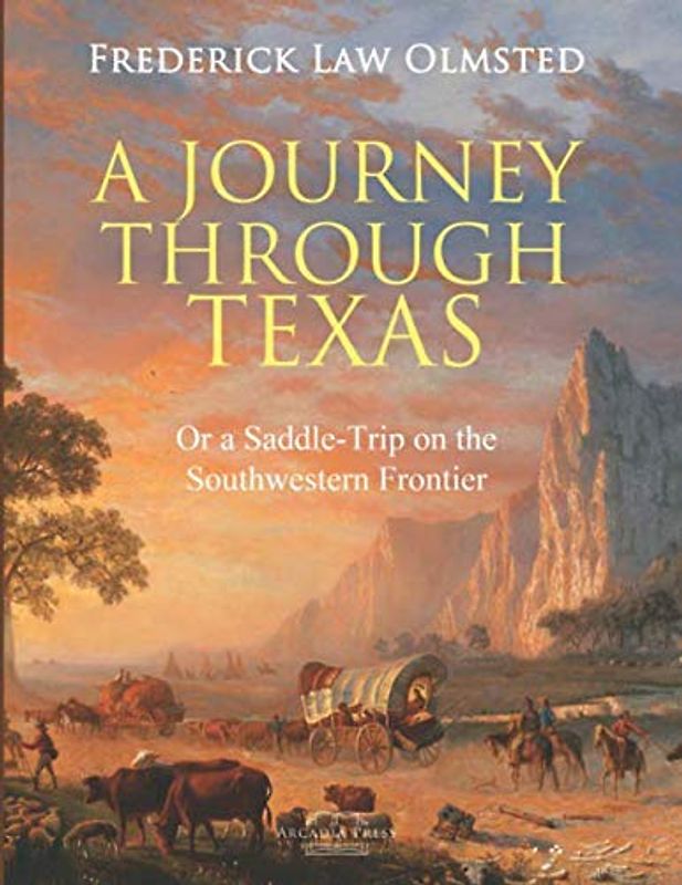 A Journey through Texas: Or a Saddle-Trip on the Southwestern Frontier