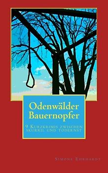 Odenwälder Bauernopfer: 9 Kurzkrimis zwischen skurril und todernst