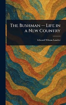 The Bushman - Life in a New Country