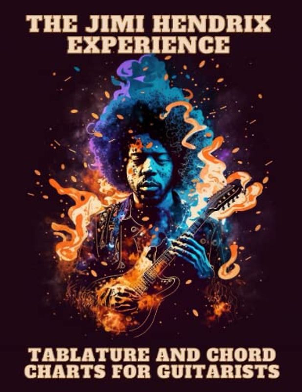 Jimi Hendrix Experience: Tablature and Chord Charts for Guitarists