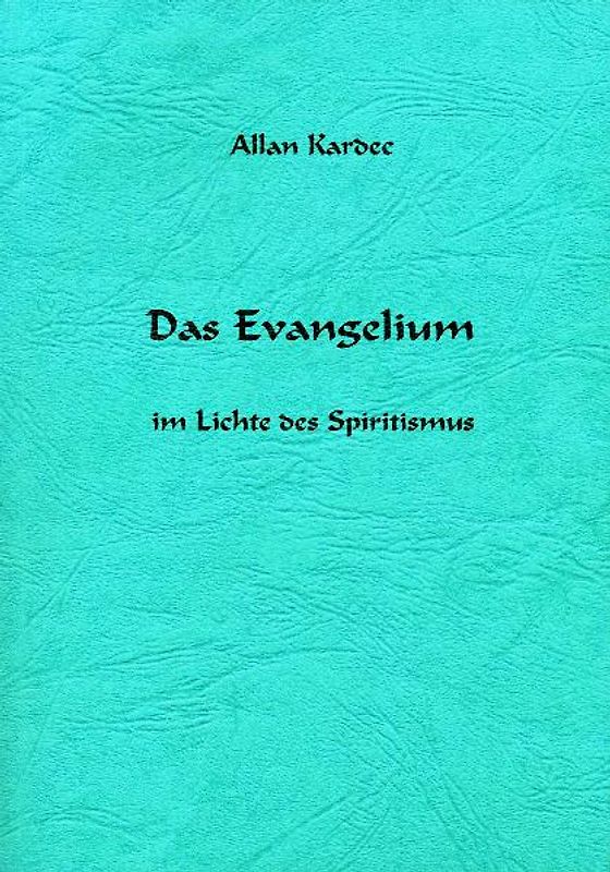 Das Evangelium im Lichte des Spiritismus