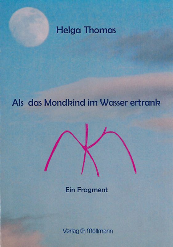 Als das Mondkind im Wasser ertrank