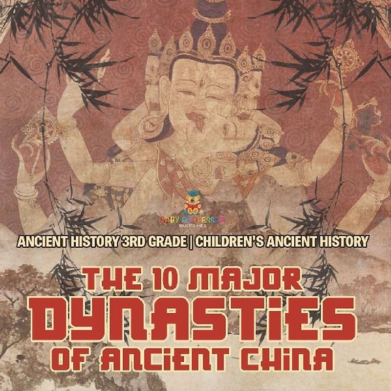 The 10 Major Dynasties of Ancient China - Ancient History 3rd Grade | Children's Ancient History