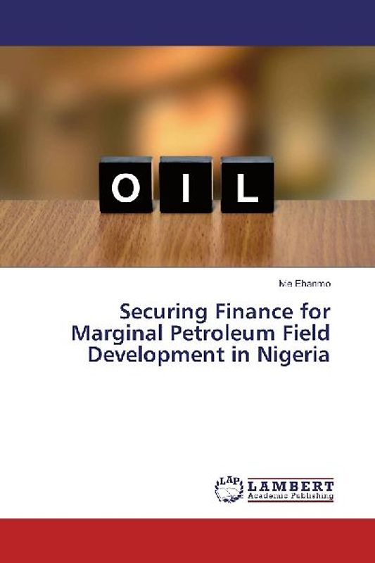 Securing Finance for Marginal Petroleum Field Development in Nigeria