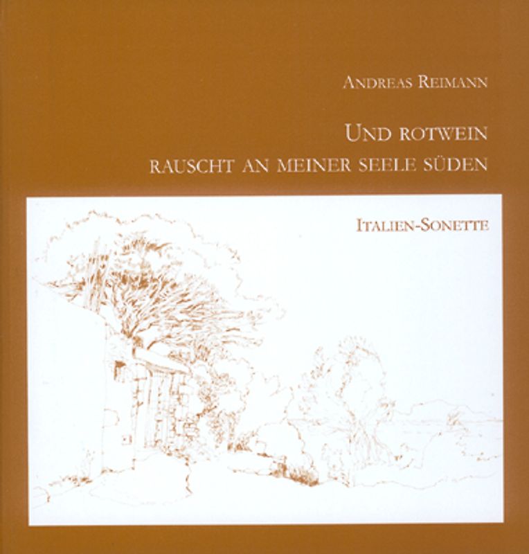 Und Rotwein rauscht an meiner Seele Süden