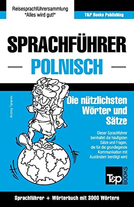 Sprachführer Deutsch-Polnisch und Thematischer Wortschatz mit 3000 Wörtern (German Collection, Band 218)