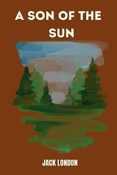 a son of the sun by Jack London