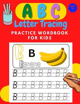 ABC Letter Tracing Practice Workbook For Kids: Handwriting ABC Practice Workbook for Preschool and Kindergarden, For Toddlers, Beginners And Preschoolers.