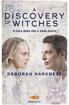 Il libro della vita e della morte. A discovery of witches. Vol. 1