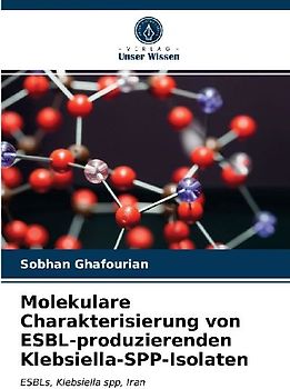 Molekulare Charakterisierung von ESBL-produzierenden Klebsiella-SPP-Isolaten