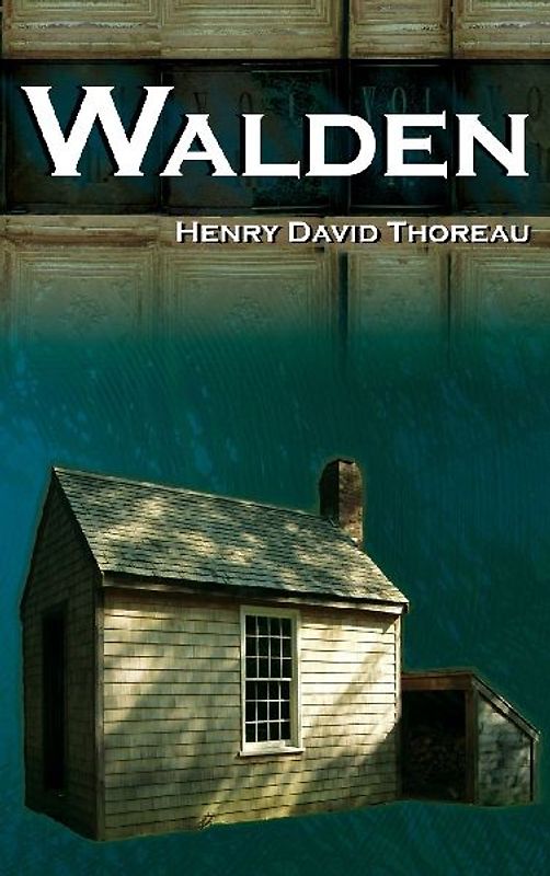 Walden - On Walden Pond - Life in the Woods - The Transcendentalist Masterpiece