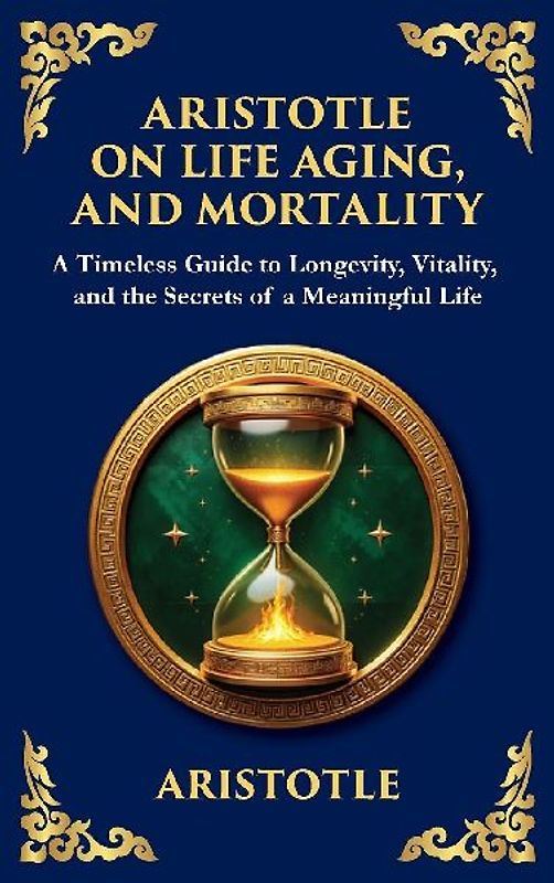 Aristotle on Life, Aging, and Mortality