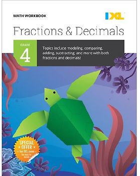 IXL Math Workbook: Grade 4 Fractions and Decimals