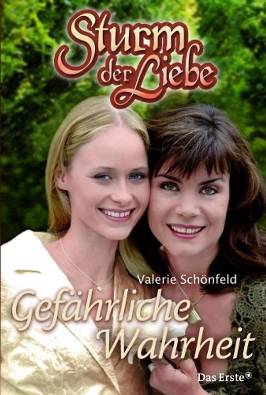 Sturm der Liebe / Gefährliche Wahrheit