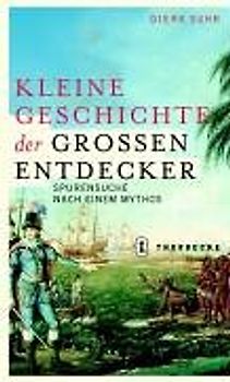 Kleine Geschichte der grossen Entdecker