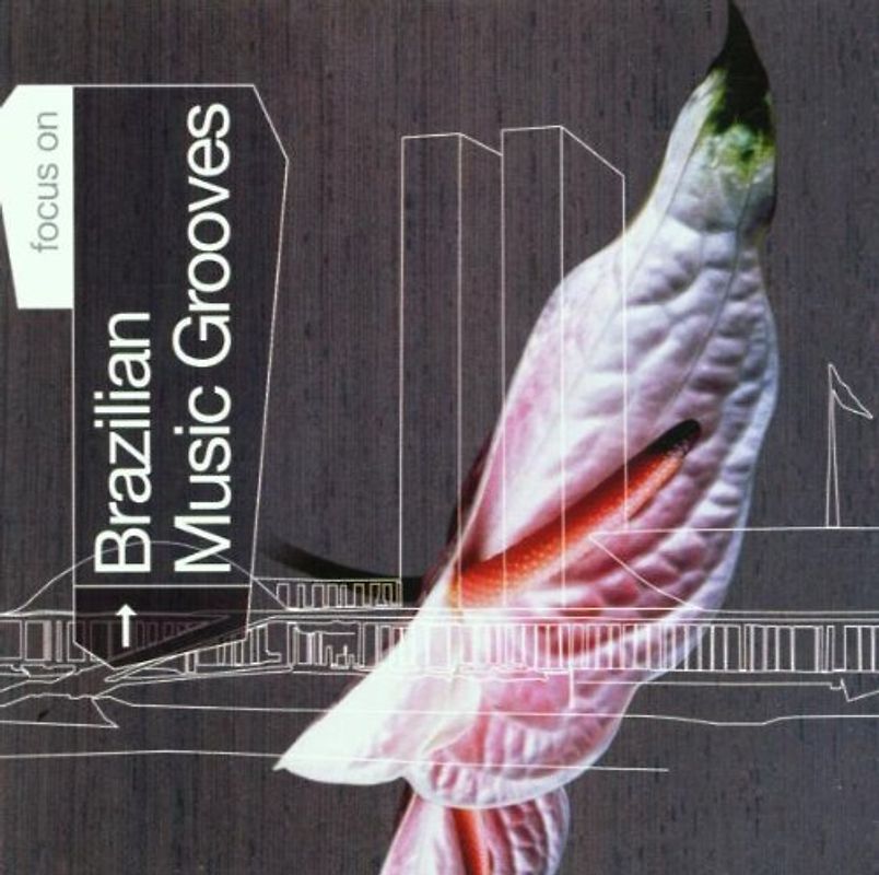Various - Focus on...Brazilian Music Gro