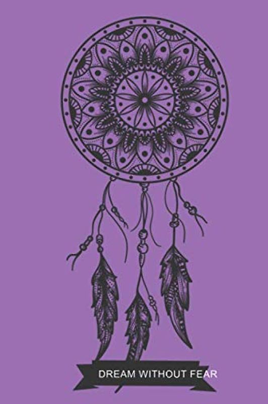Dream Without Fear: A personal dream diary for men women teens and kids. Dream catcher on a soft matte cover.