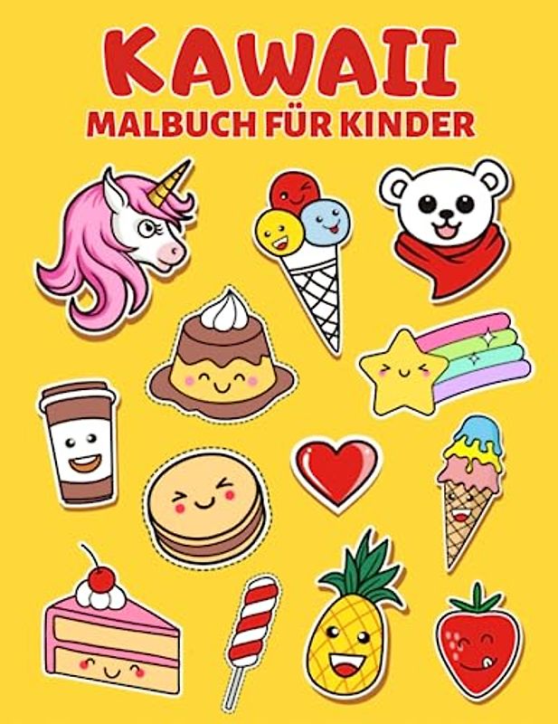 Kawaii Malbuch für Kinder: Niedliche und einfache Malvorlagen mit Kawaii-Tieren, Süßigkeiten, Essen, Wolken ... und mehr für Kinder und Erwachsene.