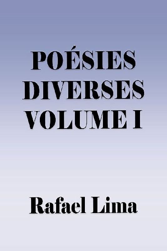 Poésies Diverses Volume I