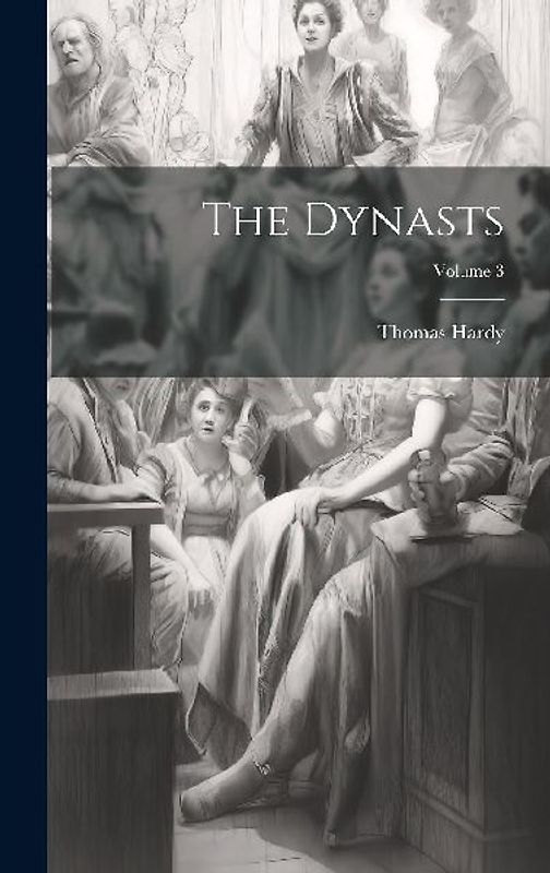 The Dynasts; Volume 3