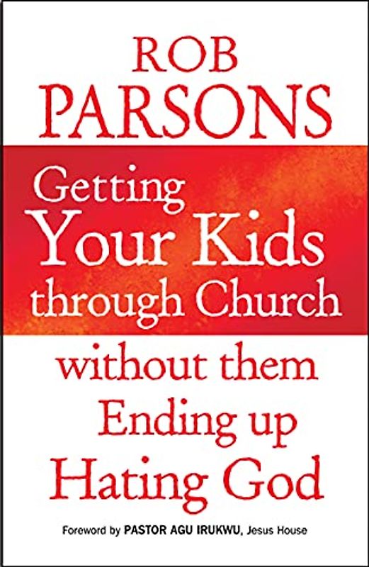 Getting Your Kids through Church: without them Ending Up Hating God
