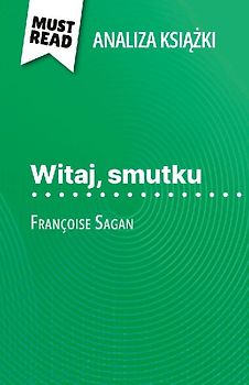 Witaj, smutku ksi¿¿ka Françoise Sagan (Analiza ksi¿¿ki)