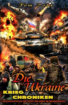 Die Ukraine Krieg Chroniken