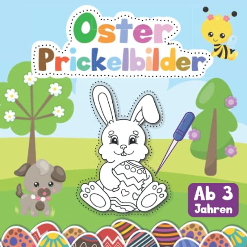 Prickelbilder Ab 3 Jahren: Oster Prickelbuch Kreativ Malen, Prickeln, Kleben, Basteln für Jungen und Mädchen