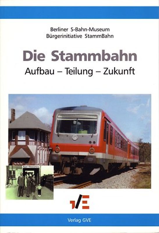 Die Stammbahn Berlin - Zehlendorf - Kleinmachnow - Potsdam