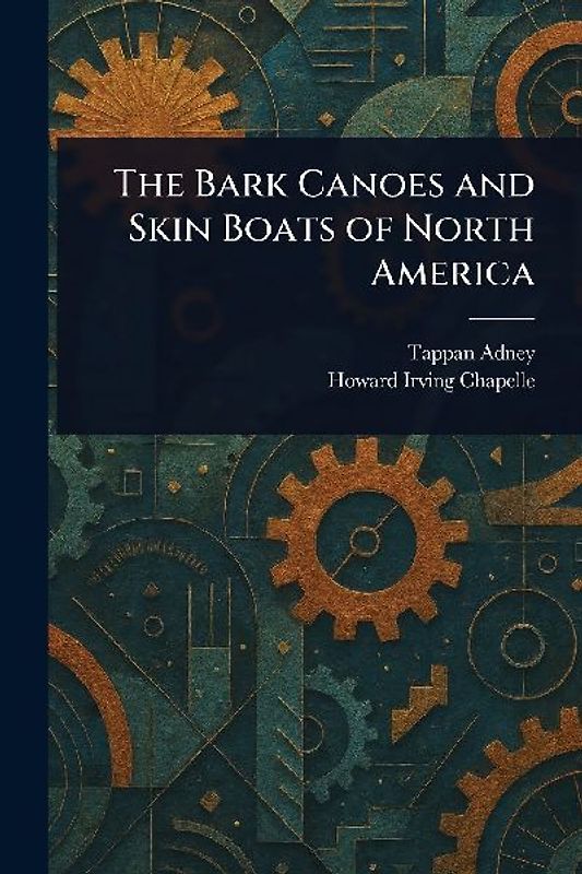 The Bark Canoes and Skin Boats of North America